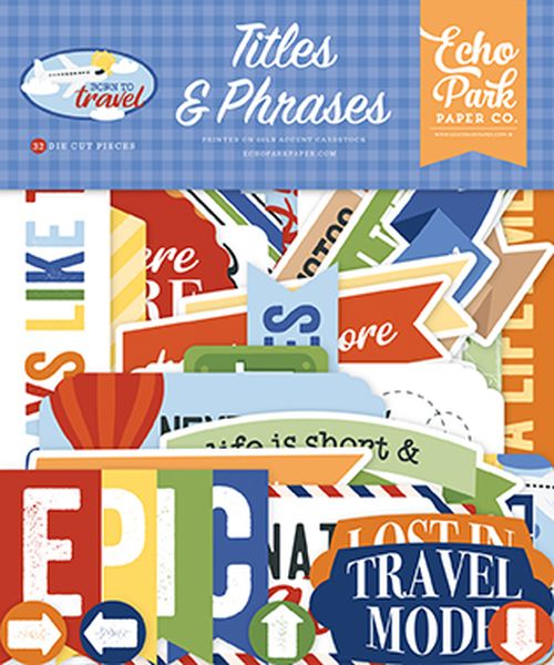 Echo Park Born To Travel Titles & Phrases