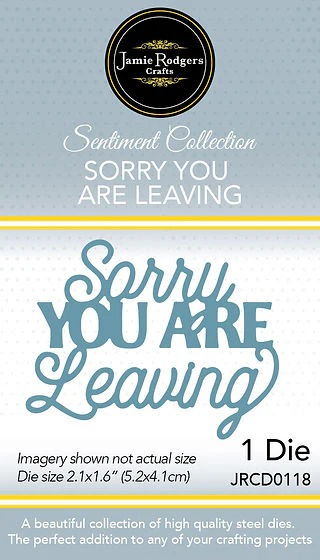 Jamie Rodgers Crafts Sorry You're Leaving Die Set