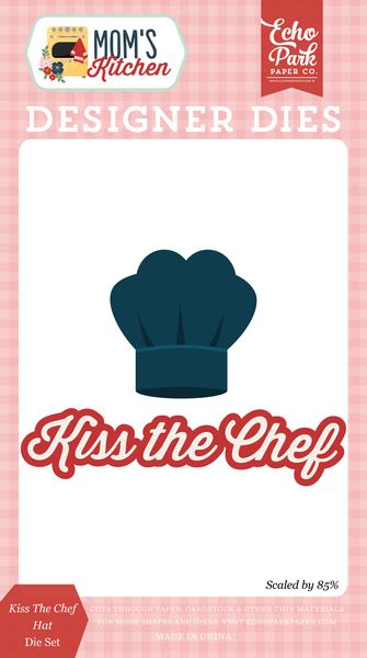 Echo Park Mom's Kitchen: Kiss The Chef Hat Die Set